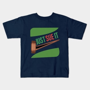 Just Sue It Kids T-Shirt